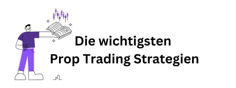 Prop Trading Strategien