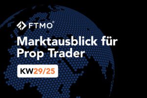 Marktausblick für Prop Trader